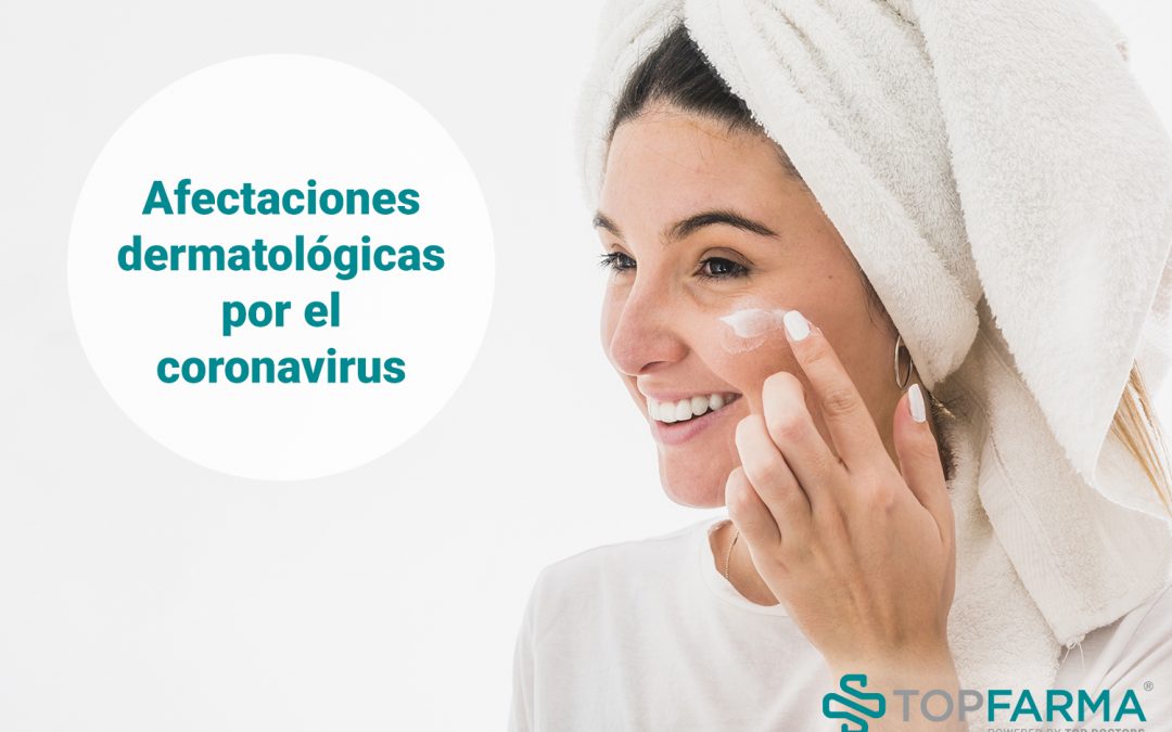 ¿Qué afectaciones dermatológicas causa el Coronavirus?